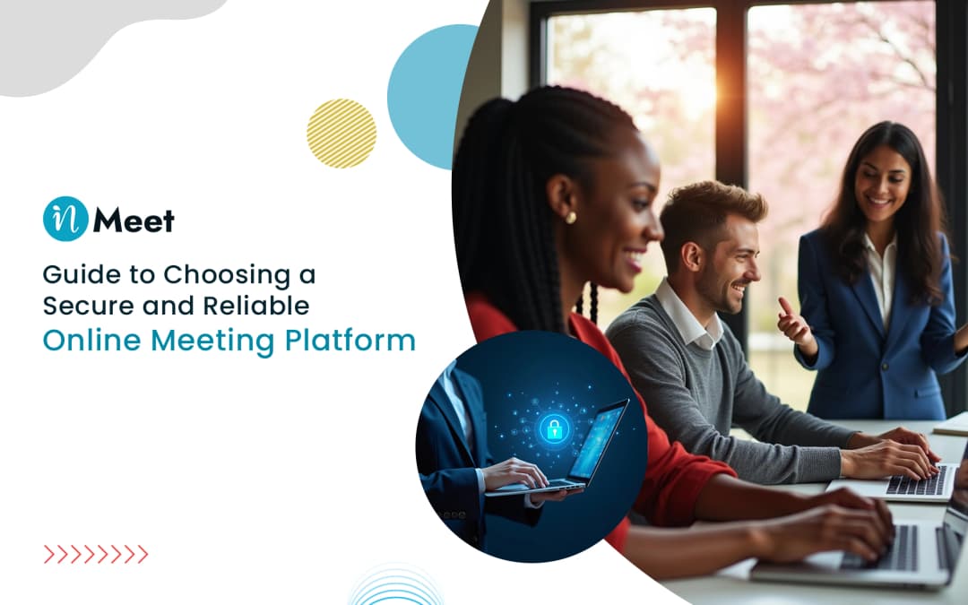 Everything You Need to Know About Choosing an Online Meeting Platform
