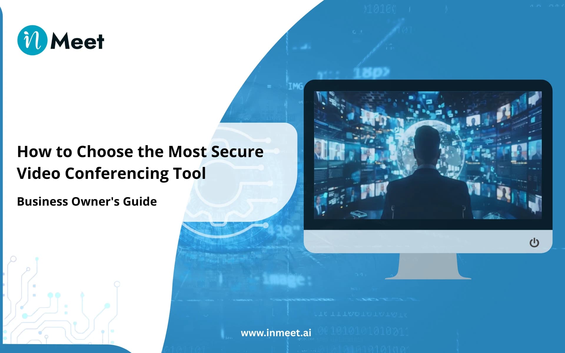 How to Choose the Most Secure Video Conferencing Tool: Business Owners Guide
