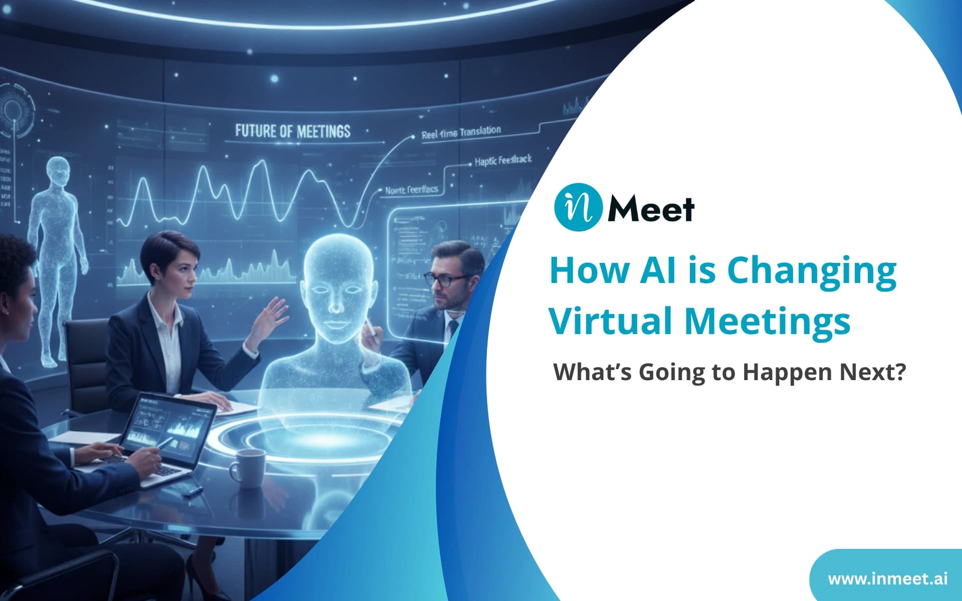 How AI is Changing Virtual Meetings, and What’s Going to Happen Next?