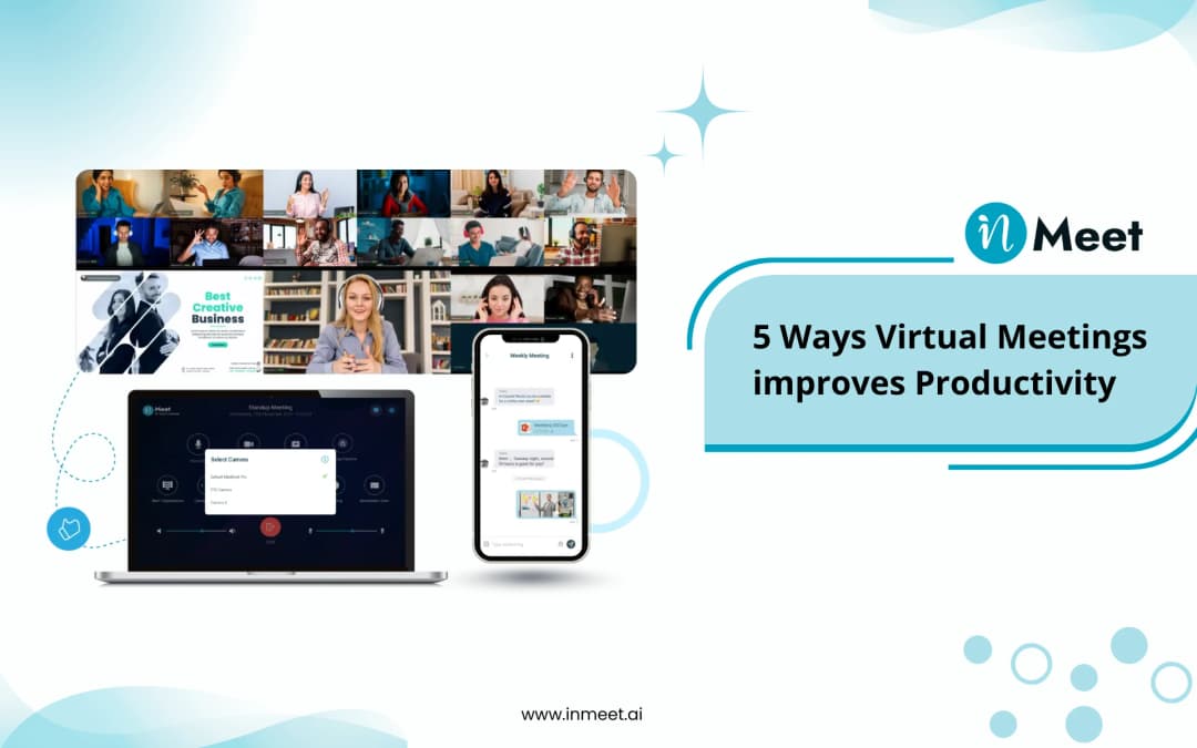 5 Ways Virtual Meetings improve Productivity
